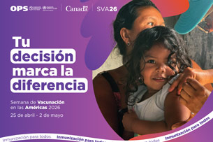 Semana de Vacunación en las Américas Semana de Vacunación en las Américas